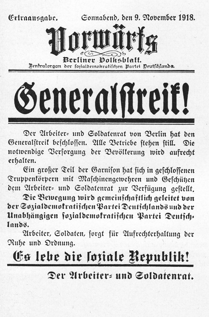 9.November. An diesem Tage fiel der Kaiser vom Thron, gestürzt durch Soldaten und Arbeiter. Generalstreik. Republik. Der Erste Versuch