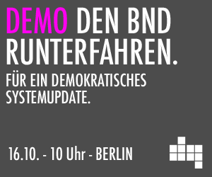 Den BND runterfahren - Demonstration am 16. Oktober 2014 in Berlin